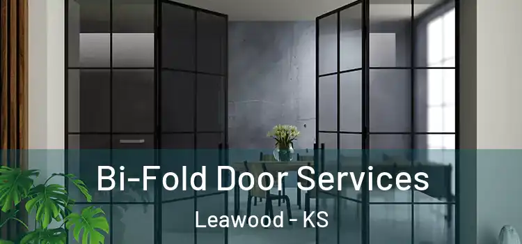 Bi-Fold Door Services Leawood - KS