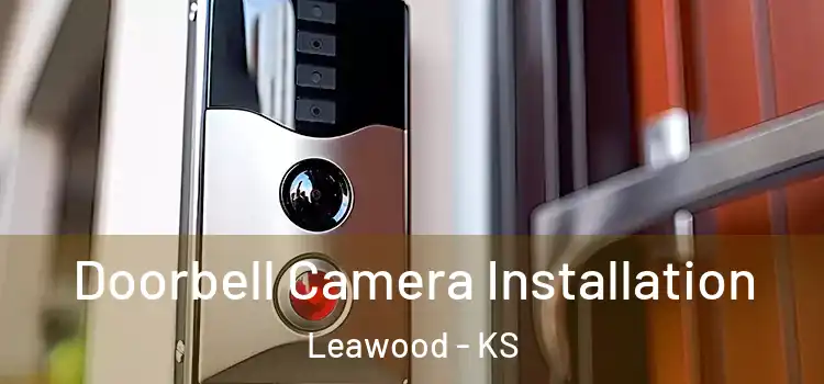  Doorbell Camera Installation Leawood - KS