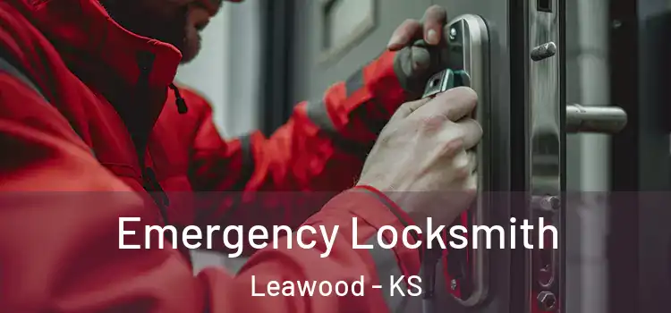 Emergency Locksmith Leawood - KS