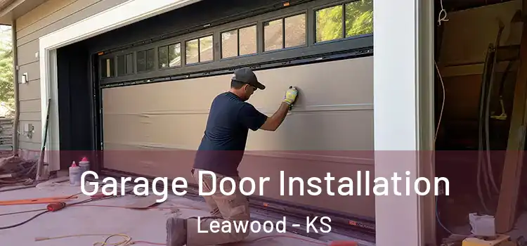 Garage Door Installation Leawood - KS