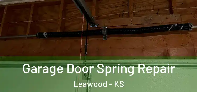  Garage Door Spring Repair Leawood - KS