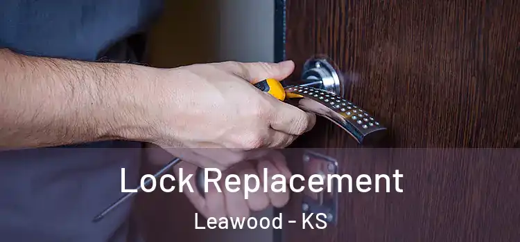 Lock Replacement Leawood - KS