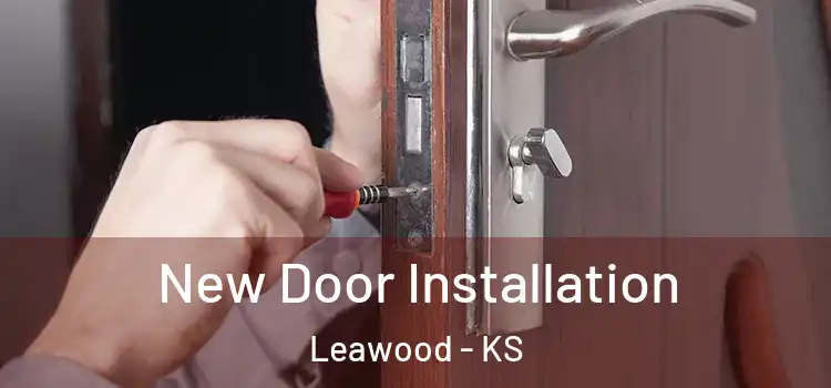  New Door Installation Leawood - KS