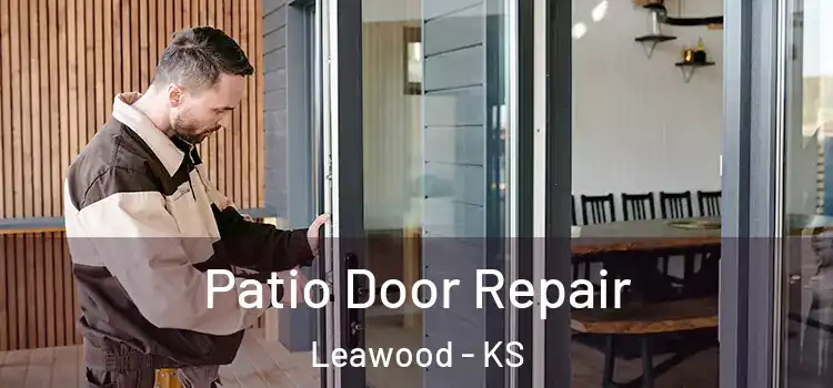  Patio Door Repair Leawood - KS