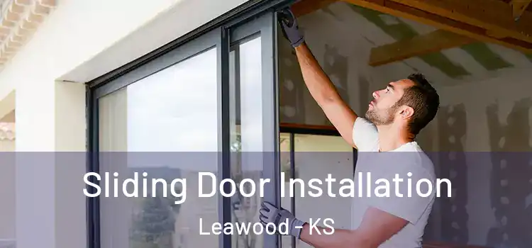  Sliding Door Installation Leawood - KS
