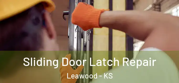  Sliding Door Latch Repair Leawood - KS