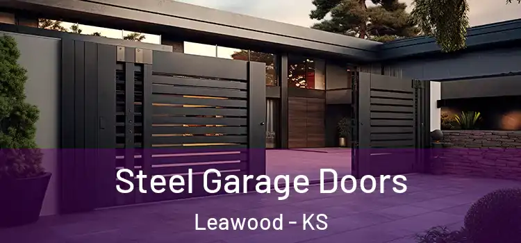  Steel Garage Doors Leawood - KS